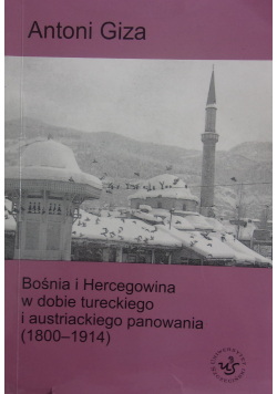 Bośnia i Hercegowina w dobie tureckiego i austriackiego panowania