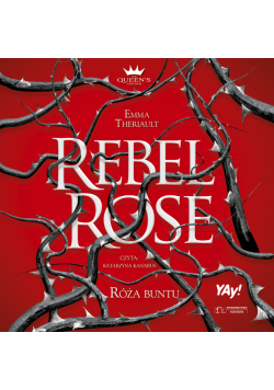 Rebel Rose. Róża Buntu. The Queen’s Council. Tom 1
