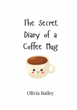 The Secret Diary of a Coffee Mug
