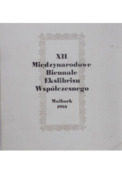 XII Międzynarodowe Biennale Ekslibrisu Współczesnego Malbork 1988