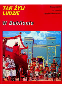 Tak żyli ludzie W Babilonie