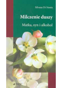 Milczenie duszy Matka syn i alkohol