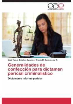 Generalidades de confección para dictamen pericial criminalístico