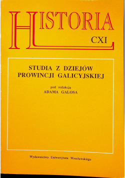 Historia CXI Studia z dziejów prowincji galicyjskiej