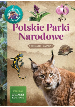 Młody Obserwator Przyrody. Polskie Parki Narodowe