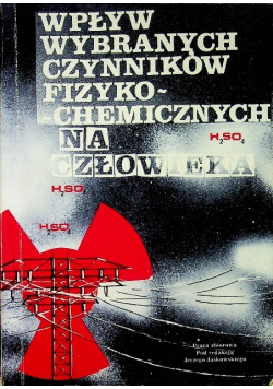 Wpływ wybranych czynników fizyko chemicznych na człowieka