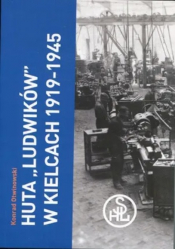 Huta Ludwików w Kielcach 1919 1945