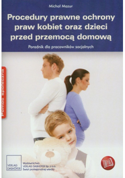 Procedury prawne ochrony praw kobiet oraz dzieci przed przemocą domową