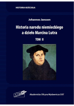 Historia narodu niemieckiego a dzieło Marcina Lutra. Tom II