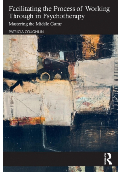 Facilitating the Process of Working Through in Psychotherapy
