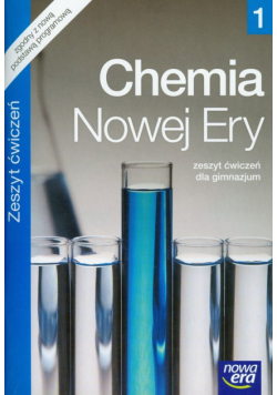Chemia Nowej Ery 1 Zeszyt ćwiczeń: Gimnazjum