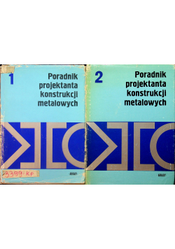 Poradnik projektanta konstrukcji metalowych Tom I i II