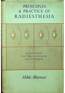 Principles and Practice of Radiesthesia