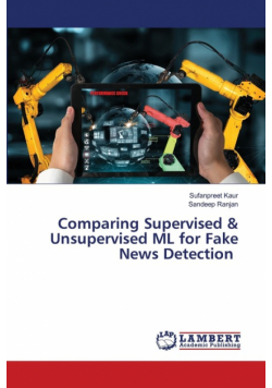 Comparing Supervised & Unsupervised ML for Fake News Detection