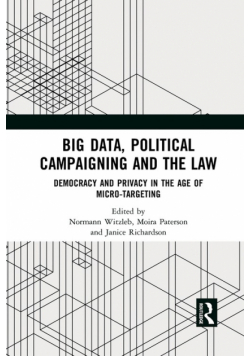 Big Data, Political Campaigning and the Law