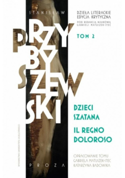Dzieci szatana, Il regno doloroso. Dzieła literackie. Edycja krytyczna. Tom 2