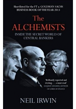 The Alchemists Inside the secret world of central bankers