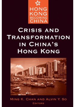 Crisis and Transformation in China's Hong Kong