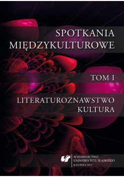 Spotkania międzykulturowe Tom 1 Literaturoznawstwo