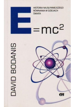 E = mc2 Historia najsłynniejszego równania