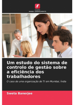 Um estudo do sistema de controlo de gestão sobre a eficiência dos trabalhadores