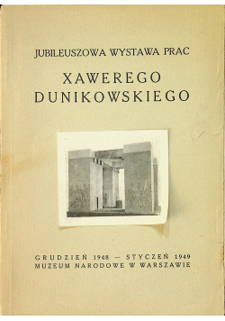 Jubileuszowa wystawa prac Xawerego Dunikowskiego 1949 r