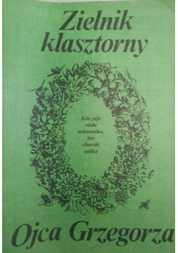 Zielnik klasztorny Ojca Grzegorza