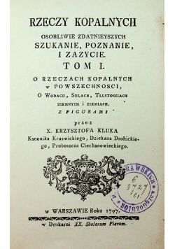 Rzeczy kopalnych osobliwie zdatnieyszych szukanie poznanie i zazycie tom reprint z 1797 r.