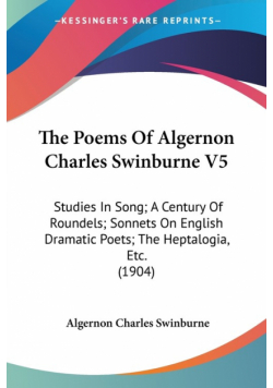 The Poems Of Algernon Charles Swinburne V5