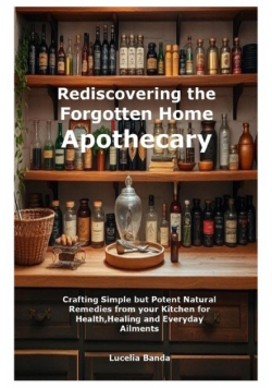 Rediscovering the Forgotten Home Apothecary