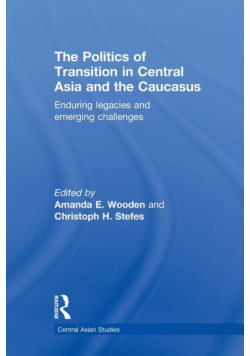 The Politics of Transition in Central Asia and the Caucasus