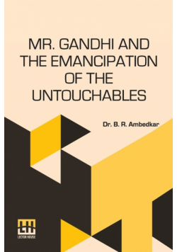Mr. Gandhi And The Emancipation Of The Untouchables