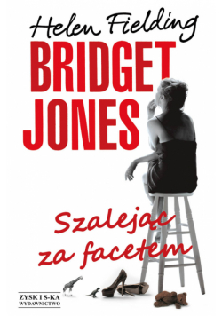 Bridget Jones: Szalejąc za facetem. Szalejąc za facetem