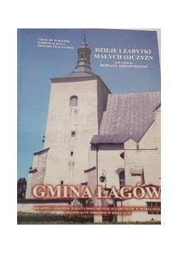 Dzieje i zabytki małych ojczyzn Gmina Łagów