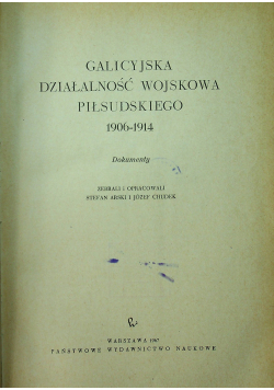Galicyjska działalność wojskowa Piłsudskiego 1906 - 1914