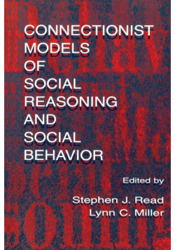 Connectionist Models of Social Reasoning and Social Behavior
