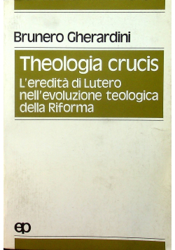 Theologia crucis L eredita di Lutero