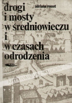 Drogi i mosty w średniowieczu  i w czasach odrodzenia