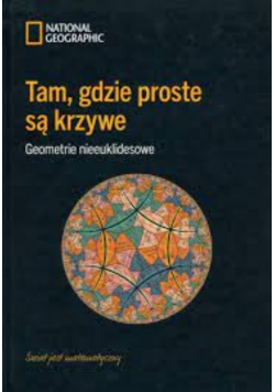 Tam gdzie proste są krzywe Geometrie nieeuklidesowe