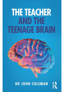 The Teacher and the Teenage Brain