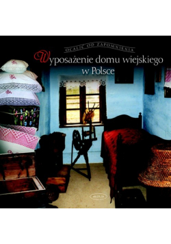 Wyposażenie domu wiejskiego w Polsce