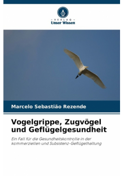 Vogelgrippe, Zugvögel und Geflügelgesundheit