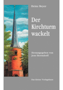 Der Kirchturm wackelt