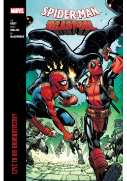 Spider-Man/Deadpool. Czyż to nie bromantyczne? Tom 1. Marvel Classic
