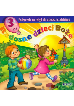 Katechizm dla 3 latka Radosne dzieci Boże