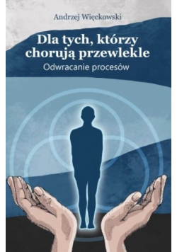 Dla tych którzy chorują przewlekle