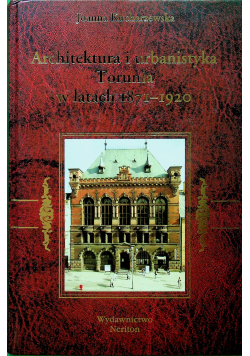 Architektura i urbanistyka Torunia w latach 1871 - 1920