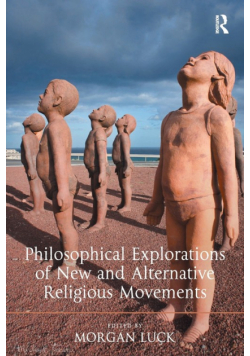 Philosophical Explorations of New and Alternative Religious Movements