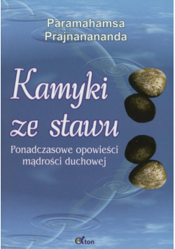 Prajnananananda Paramahamsa - Kamyki ze stawu