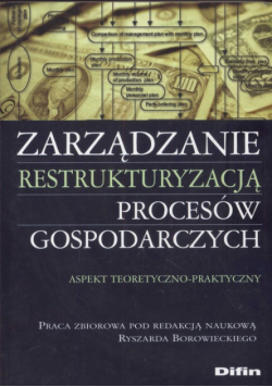 Zarządzanie restrukturyzacją procesów gospodarczych